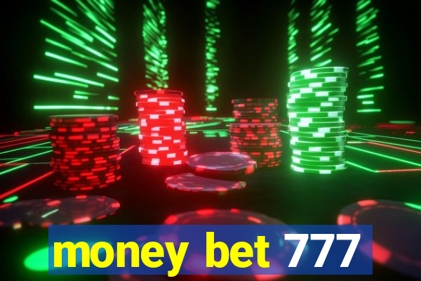 money bet 777