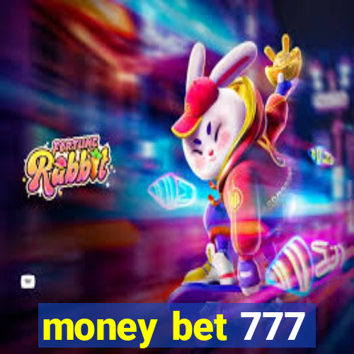 money bet 777