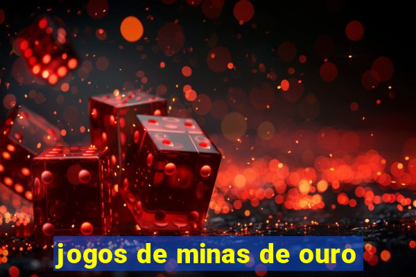 jogos de minas de ouro