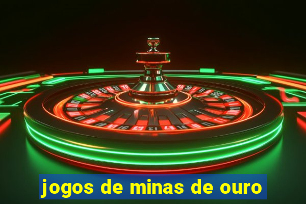 jogos de minas de ouro