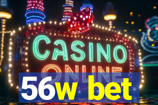 56w bet