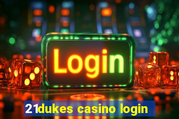 21dukes casino login