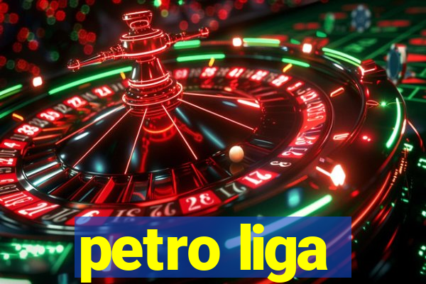 petro liga