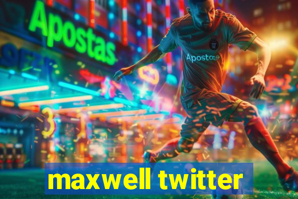 maxwell twitter