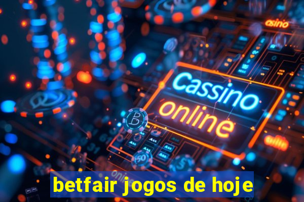 betfair jogos de hoje