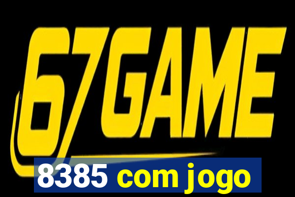 8385 com jogo