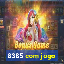 8385 com jogo