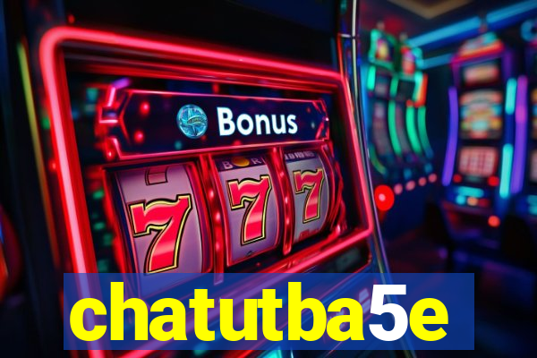 chatutba5e