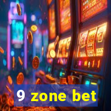 9 zone bet