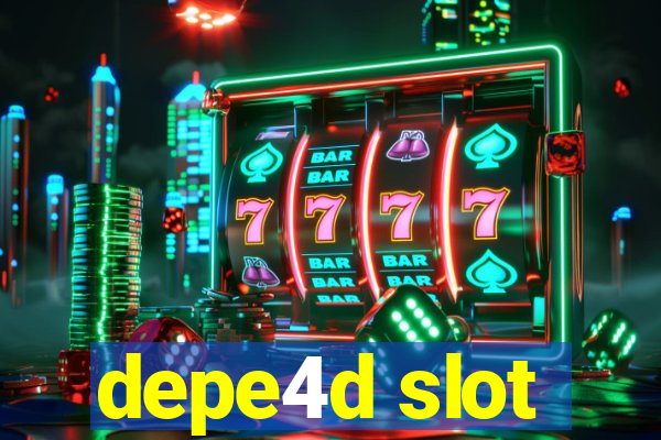 depe4d slot