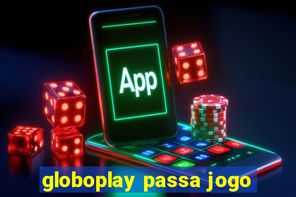 globoplay passa jogo