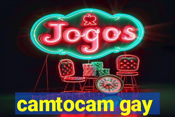 camtocam gay