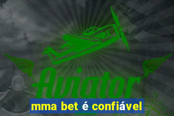 mma bet é confiável