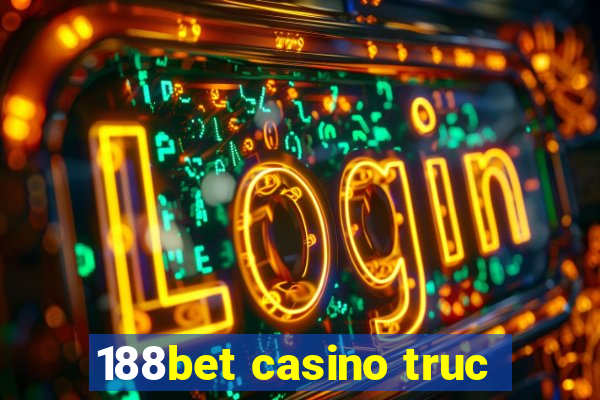 188bet casino truc