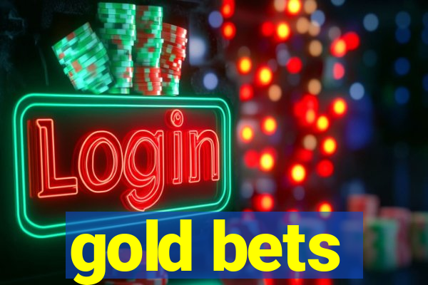 gold bets