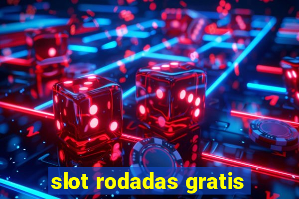 slot rodadas gratis