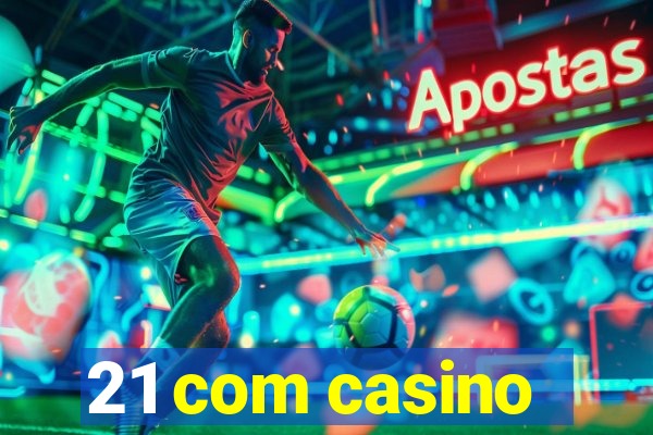 21 com casino