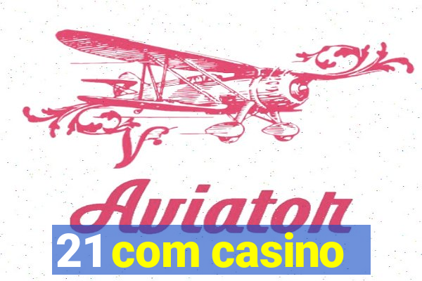 21 com casino