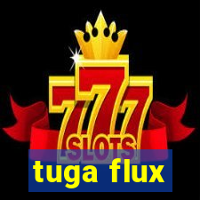 tuga flux