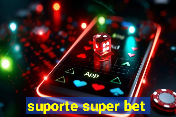 suporte super bet