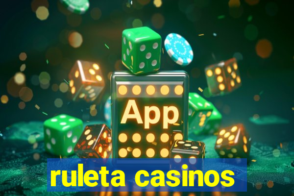 ruleta casinos