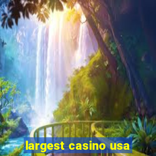 largest casino usa