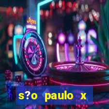 s?o paulo x cruzeiro palpite