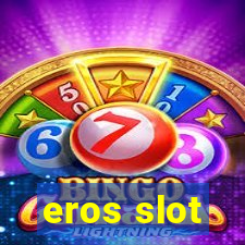 eros slot