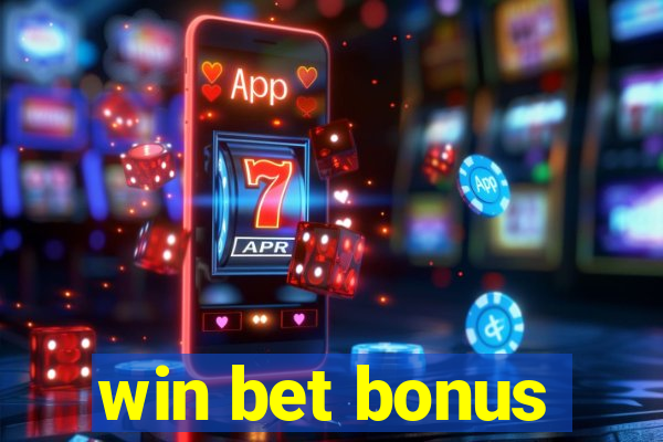 win bet bonus