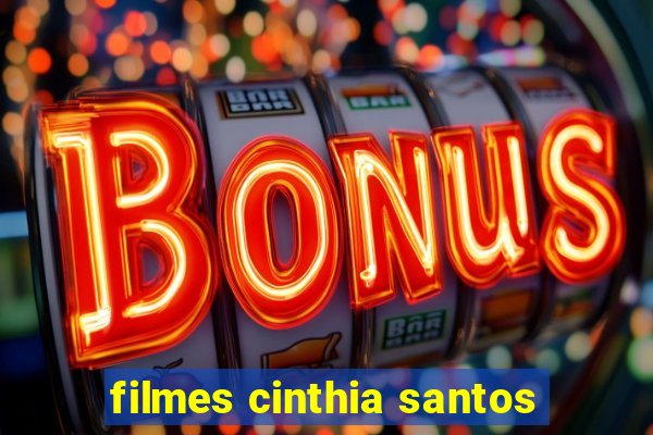 filmes cinthia santos