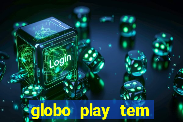 globo play tem jogos de futebol