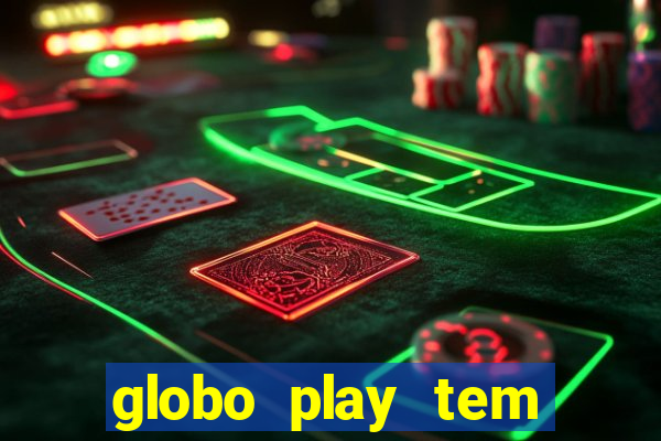 globo play tem jogos de futebol