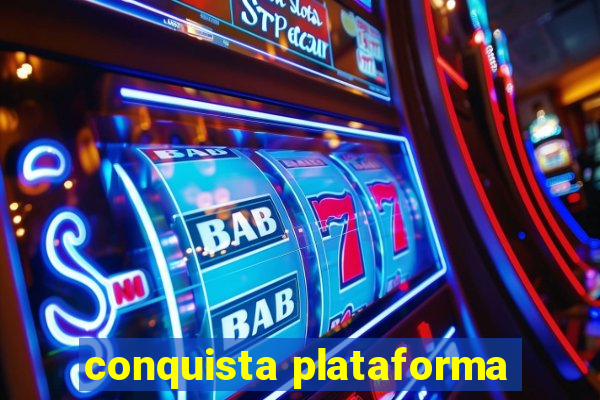 conquista plataforma