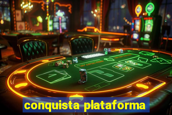 conquista plataforma