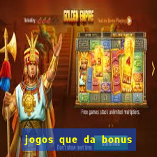 jogos que da bonus sem depósito