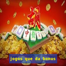 jogos que da bonus sem depósito