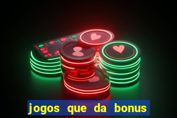 jogos que da bonus sem depósito