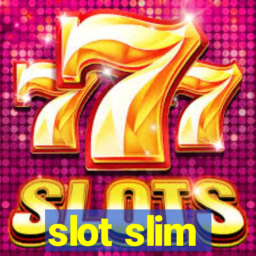 slot slim