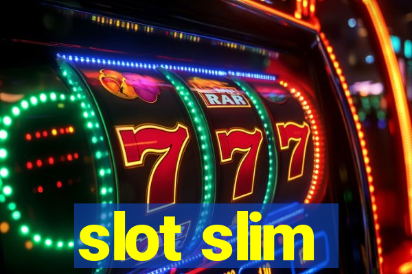 slot slim