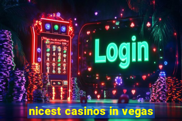 nicest casinos in vegas