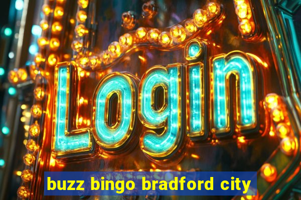 buzz bingo bradford city