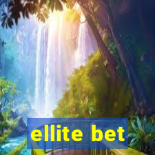 ellite bet