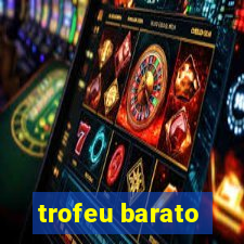 trofeu barato