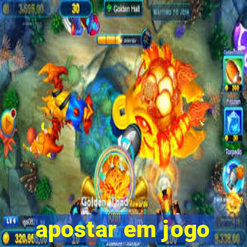 apostar em jogo