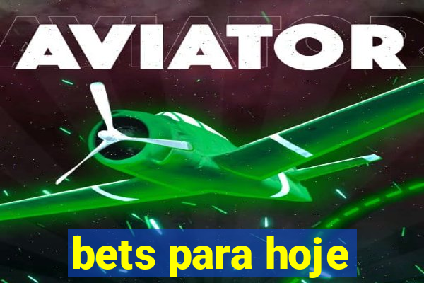 bets para hoje