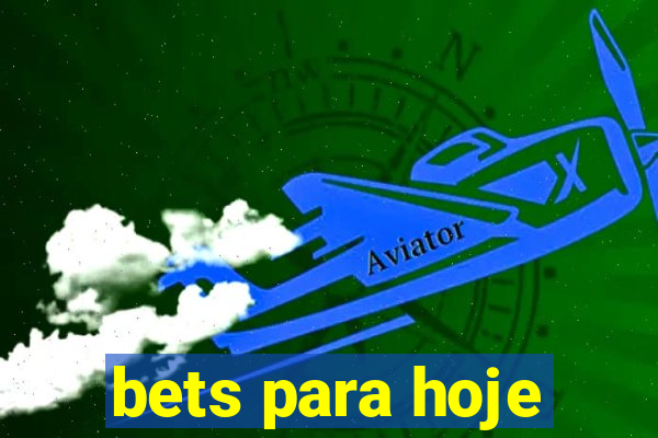 bets para hoje