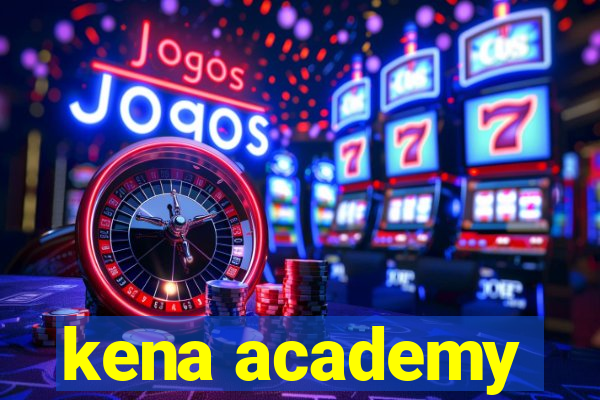 kena academy