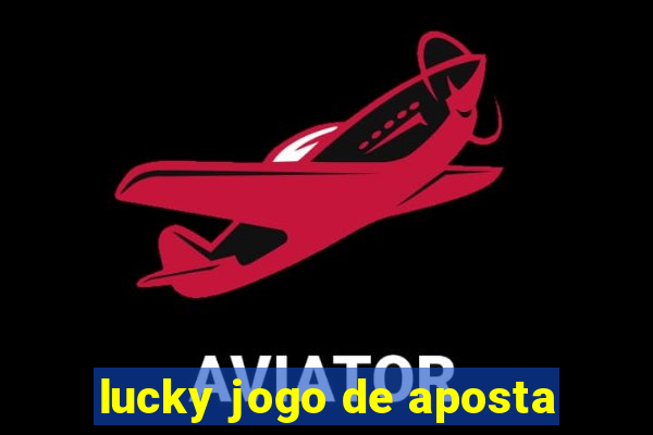 lucky jogo de aposta