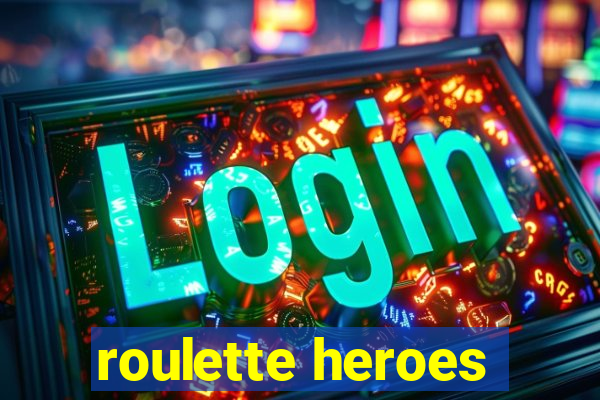 roulette heroes