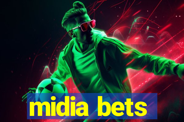 midia bets